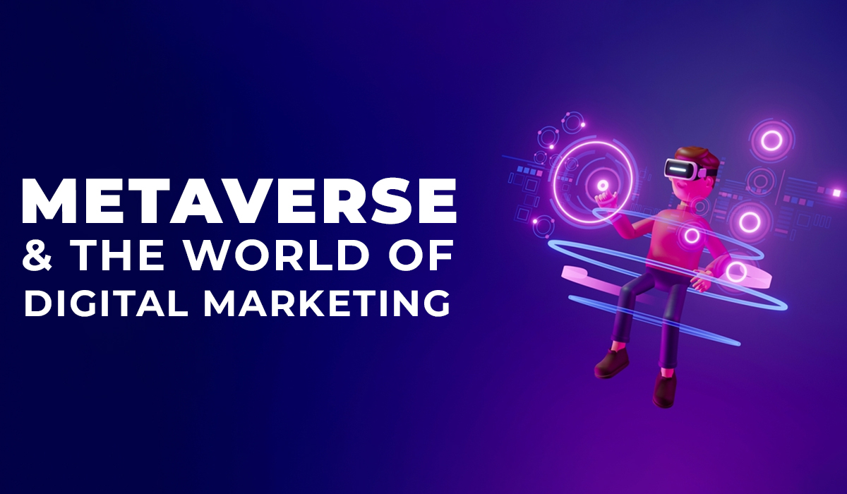 How Metaverse Will Change the World of Digital Marketing?