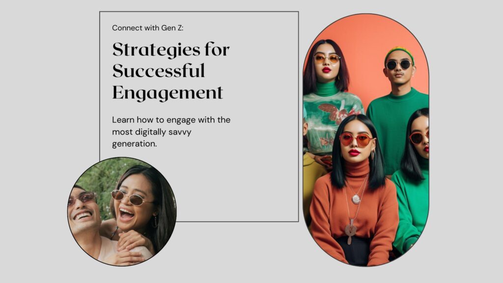 Reaching Gen Z: Strategies for Successful Engagement